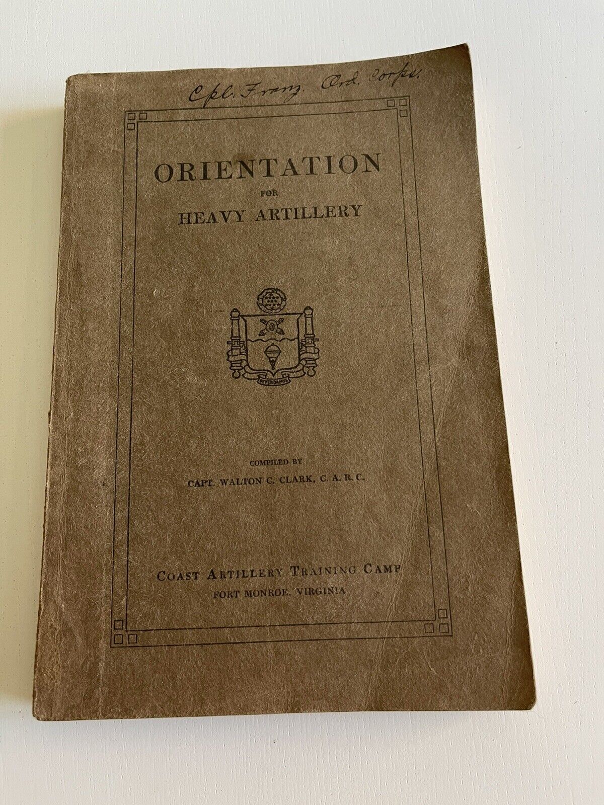 Orientation for Heavy Artillery by Capt Walton C. Clark Book Guide 1918