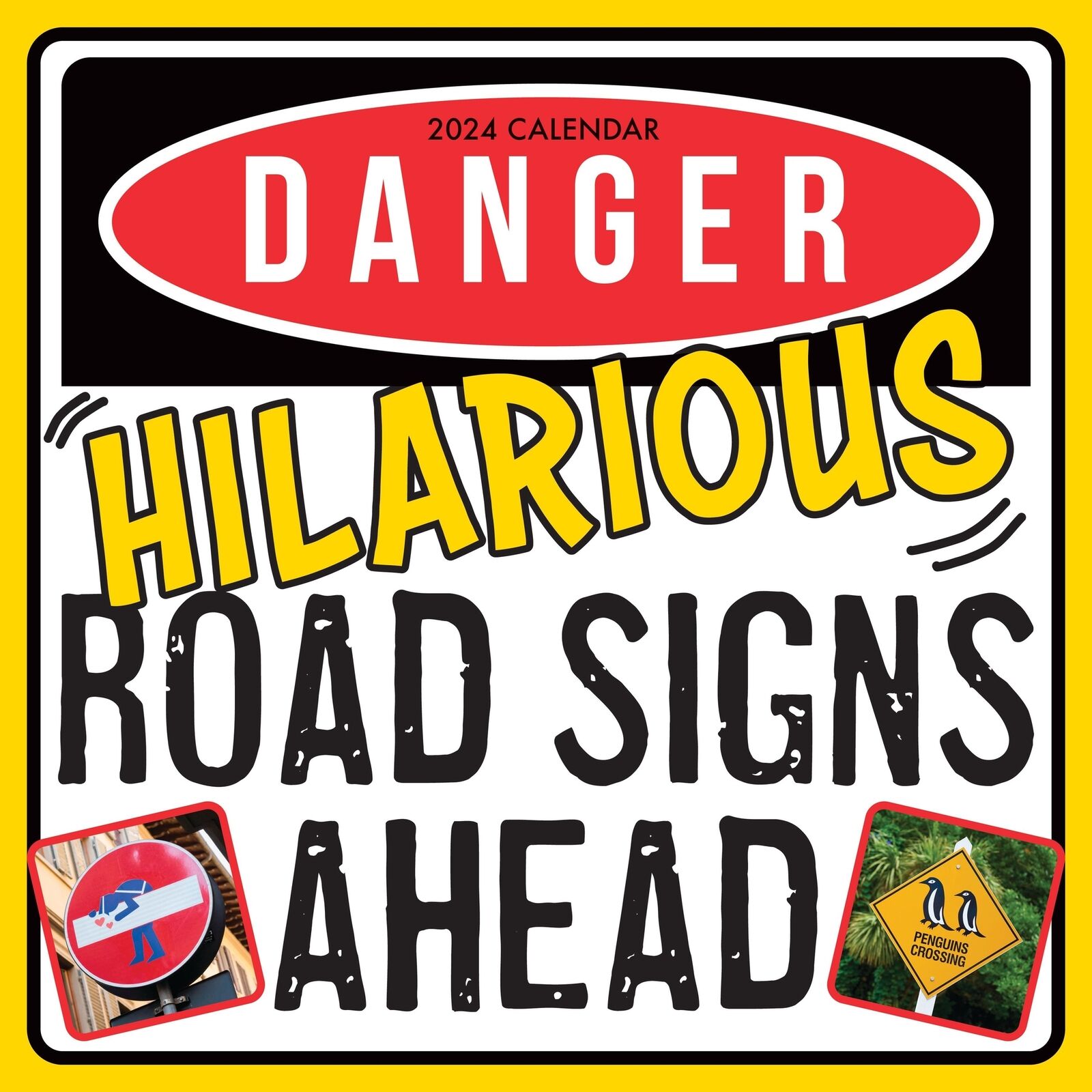2024 Square Wall Calendar, Danger Hilarious Road Signs Ahead, 16-Month