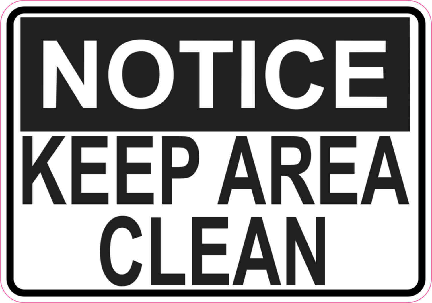 5 x 3.5 Notice Keep Area Clean Sticker Vinyl Sign Stickers Business Wall Signs