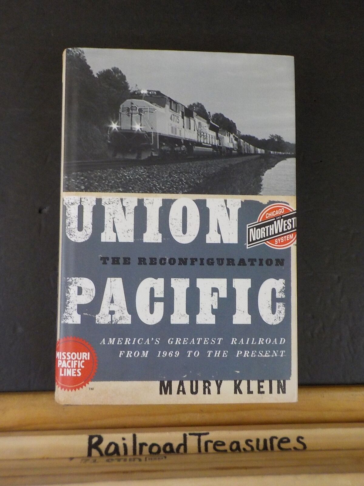 Union Pacific The Reconfiguration America’s Greatest Railroad 1969 to Present