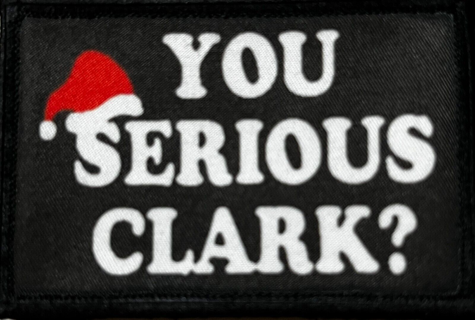 You Serious Clark? Movie Morale Patch Funny Tactical Military