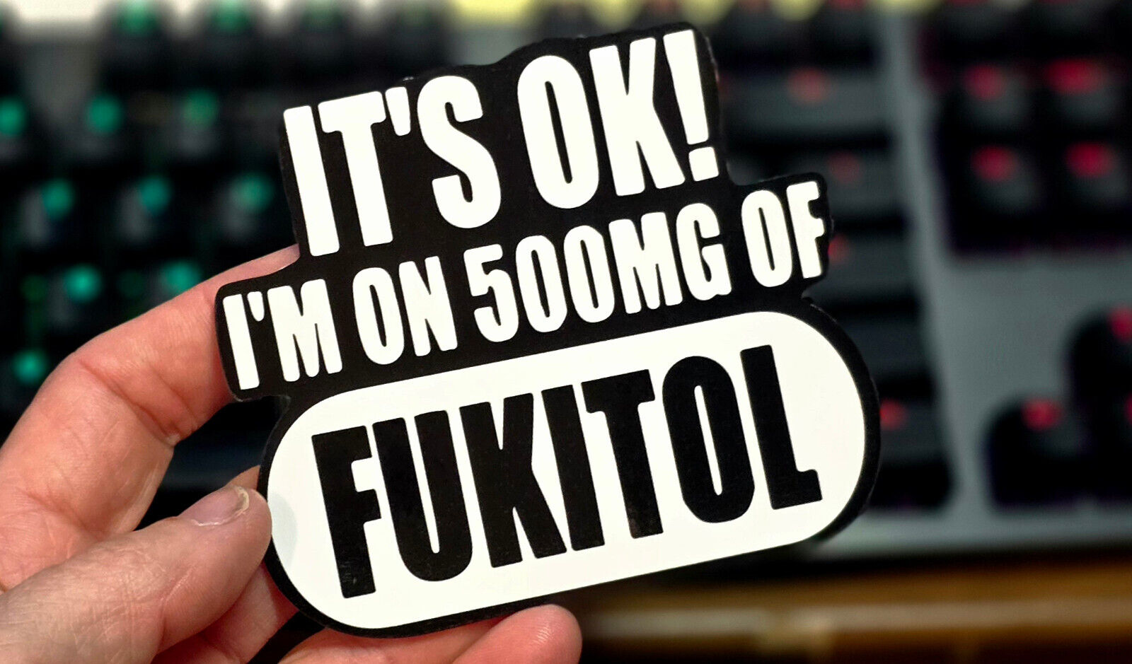 500Mg of Fukitol Funny Vinyl Sticker Gag Gift Tumbler Sticker Hard Hat Sticker