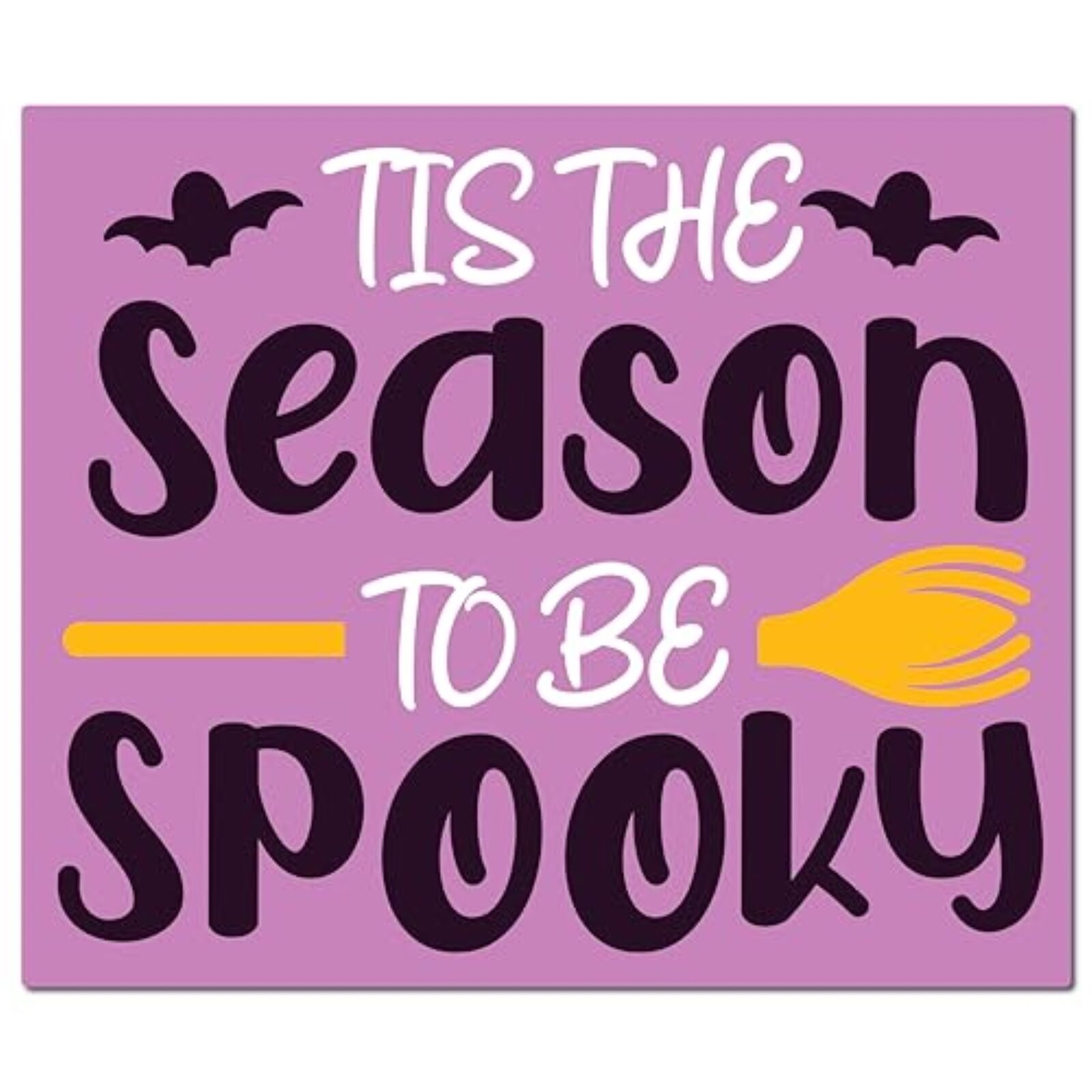 Magnet Me Up \'TIs The Season To Be Spooky Halloween Funny Holiday Magnet Decal