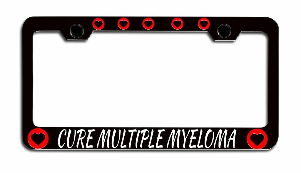 CURE MULTIPLE MYELOMA Causes Steel License Plate Frame (CAN BE PERSONALIZED)