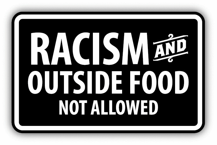 Racism And Outside Food Not Allowed Warning Car Bumper Sticker Decal 5\