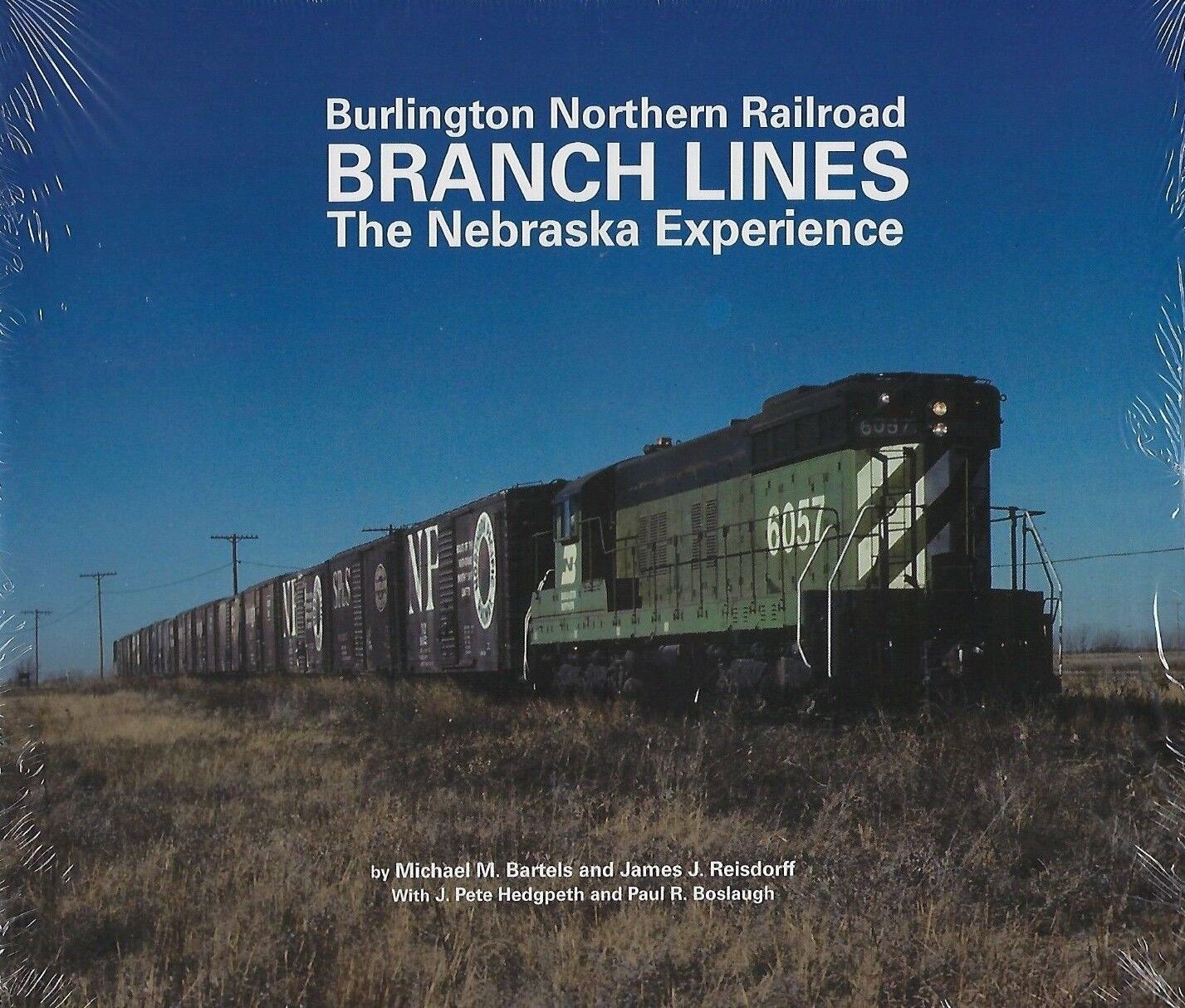 Burlington Northern Branch Lines - The NEBRASKA Experience - (BRAND NEW BOOK)