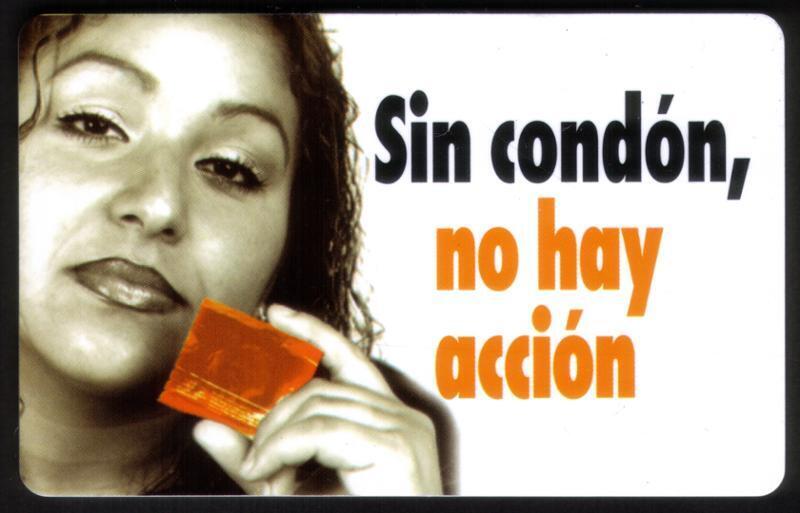 10m HIV Prevention Campaign: 'Sin Condon, No Hay Accion' Spanish Phone Card