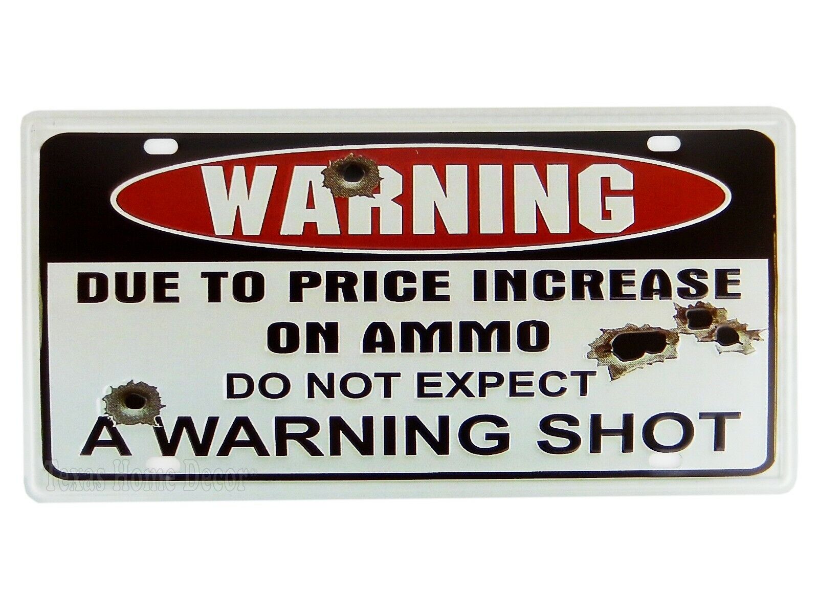Due to Price Increase on Ammo Do Not Expect a Warning Shot Metal License Plate
