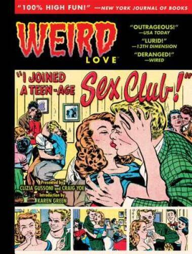 Weird Love: I Joined A Teen-Age Sex Club - Hardcover By Yoe, Craig - GOOD