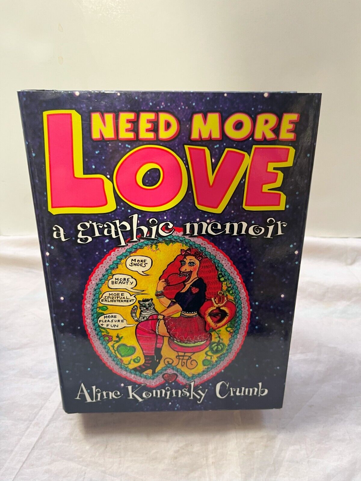 Need More Love by Aline Kominsky Crumb (Hardcover, 2007)
