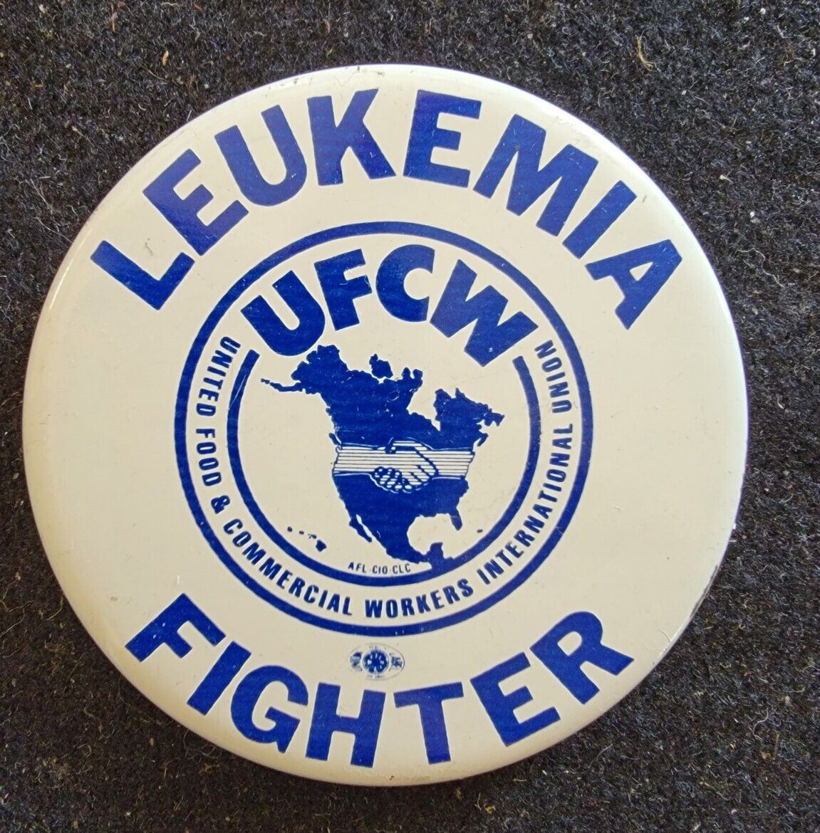 LEUKEMIA FIGHTER UFCW United Food & Commercial Workers Union Pin Pinback Button