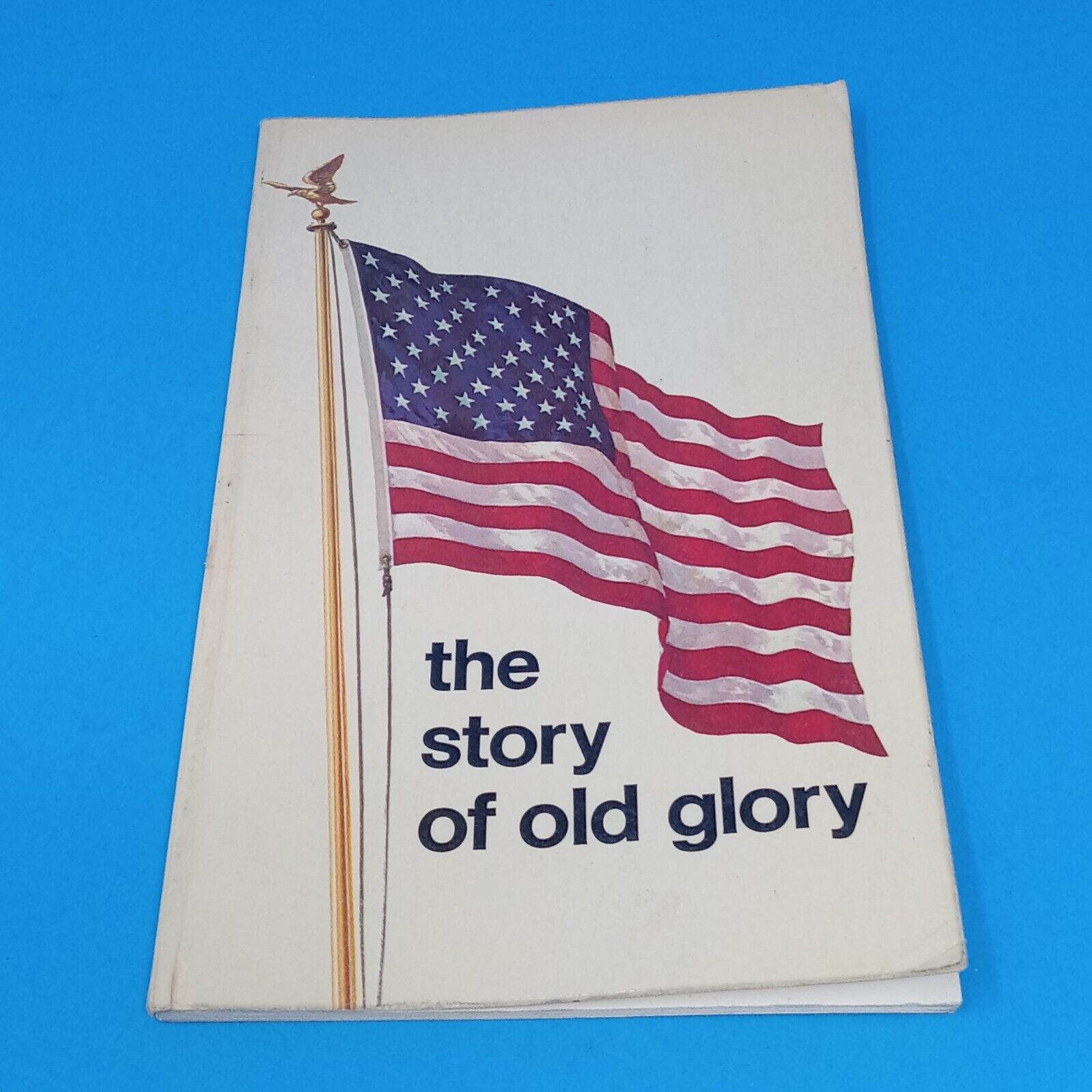 The Story Of Old Glory: 1971 Paperback by John R. Manning