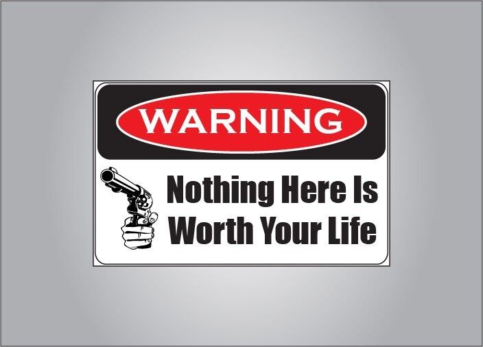 Funny warning sticker-Nothing here is worth life- car truck garage tools pro gun