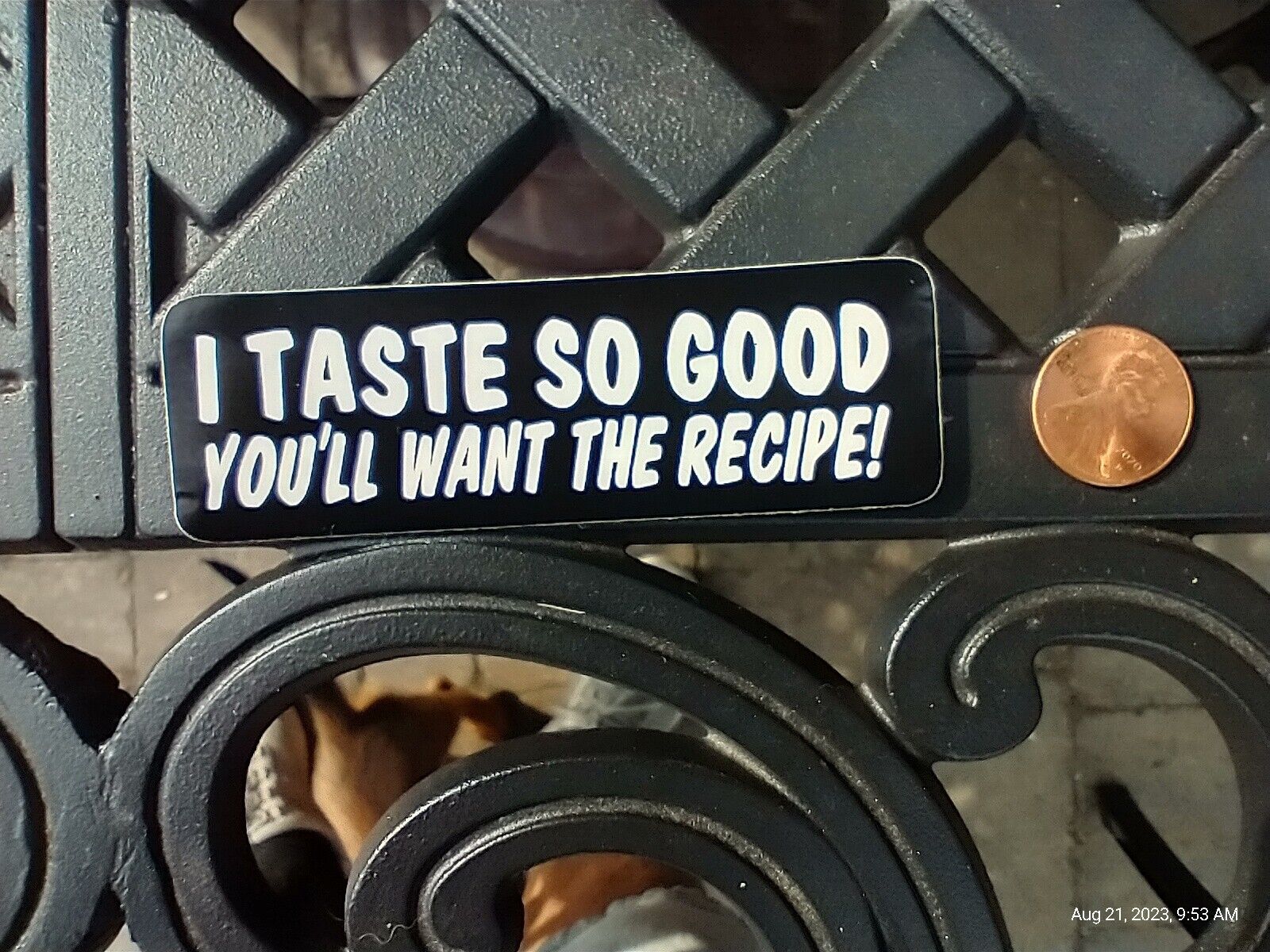 Small Hand made Decal sticker I taste so good Youll want the recipe