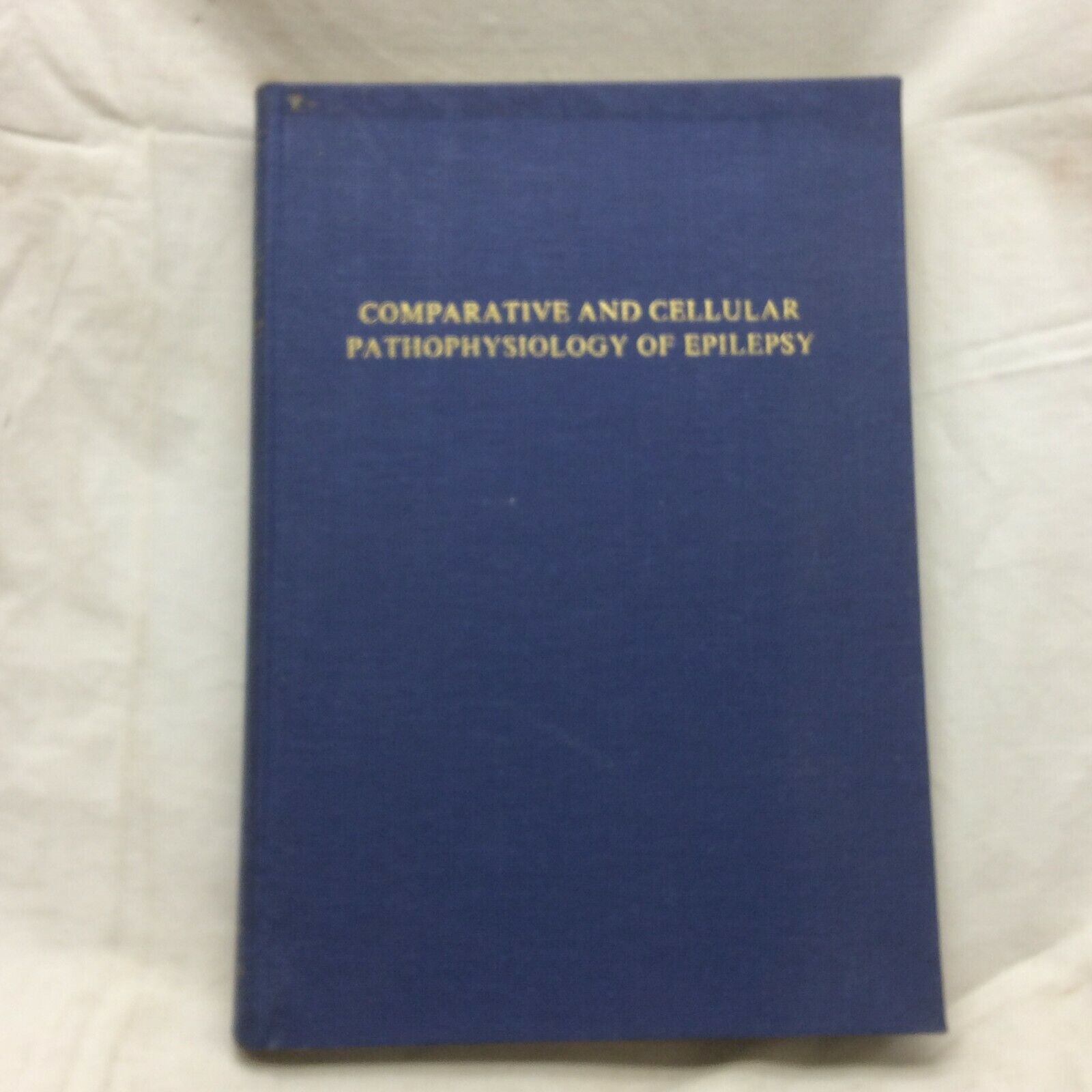 Vintage 1966 Book Comparative and Cellular Pathophysiology of Epilepsy 