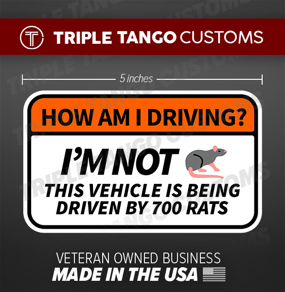 FUNNY BUMPER STICKER DECAL How am I driving THIS VEHICLE IS DRIVEN BY 700 RATS
