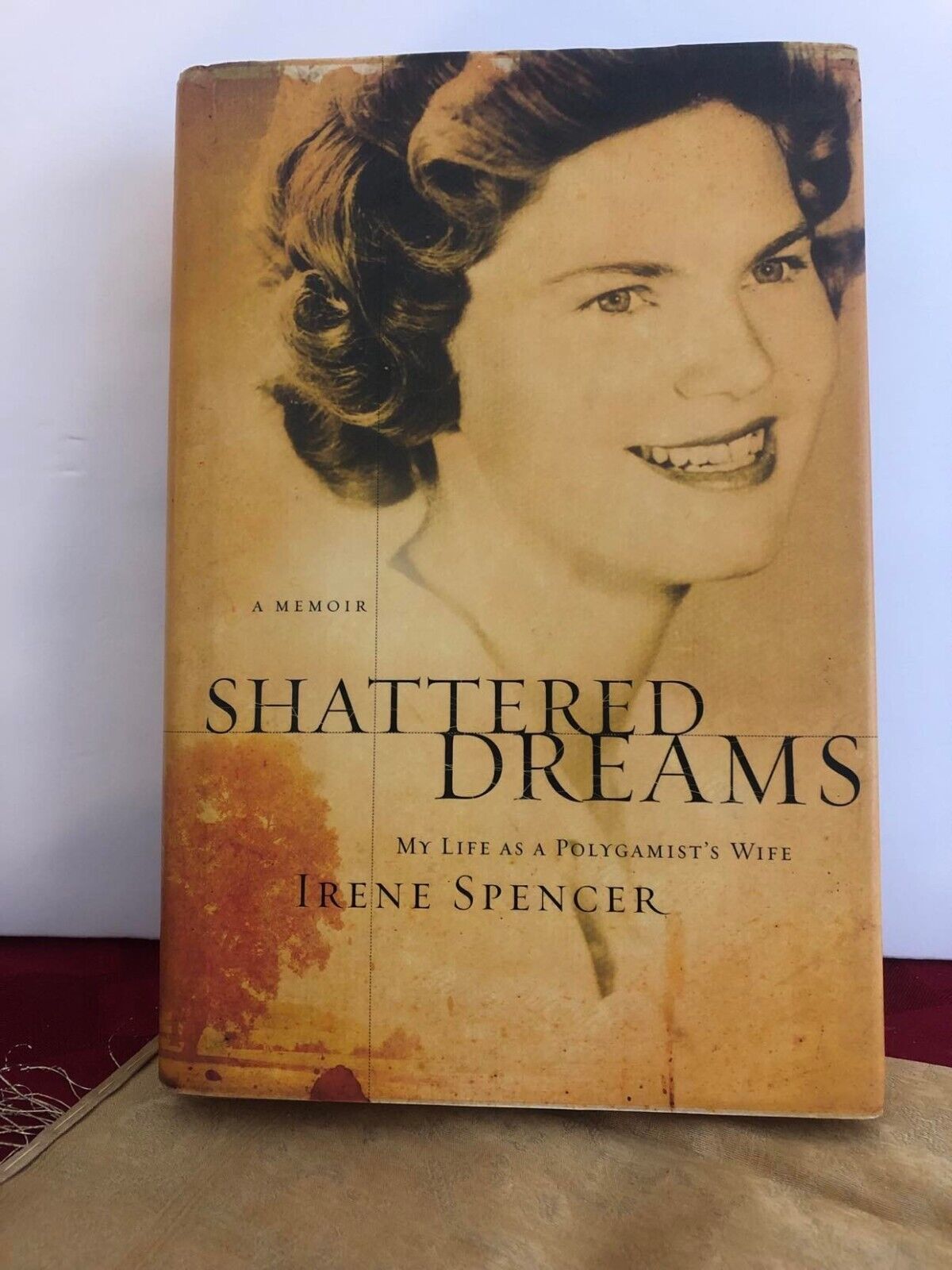 Shattered Dreams : My Life as a Polygamist\'s Wife by Irene Spencer (2007, Hardco