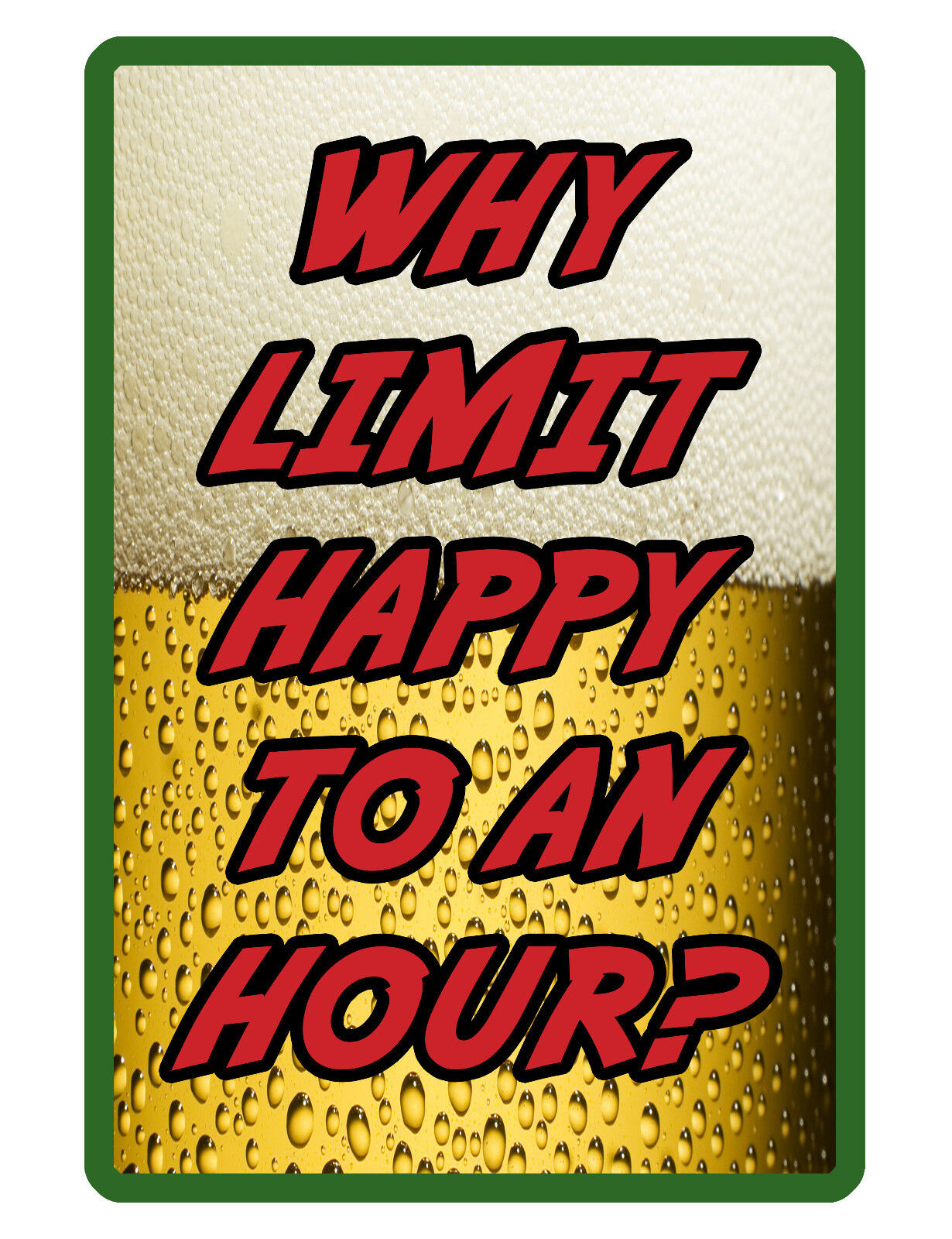 HAPPY HOUR SIGN METAL SIGN Durable Aluminum WEATHER PROOF NO RUST BAR SIGN #320