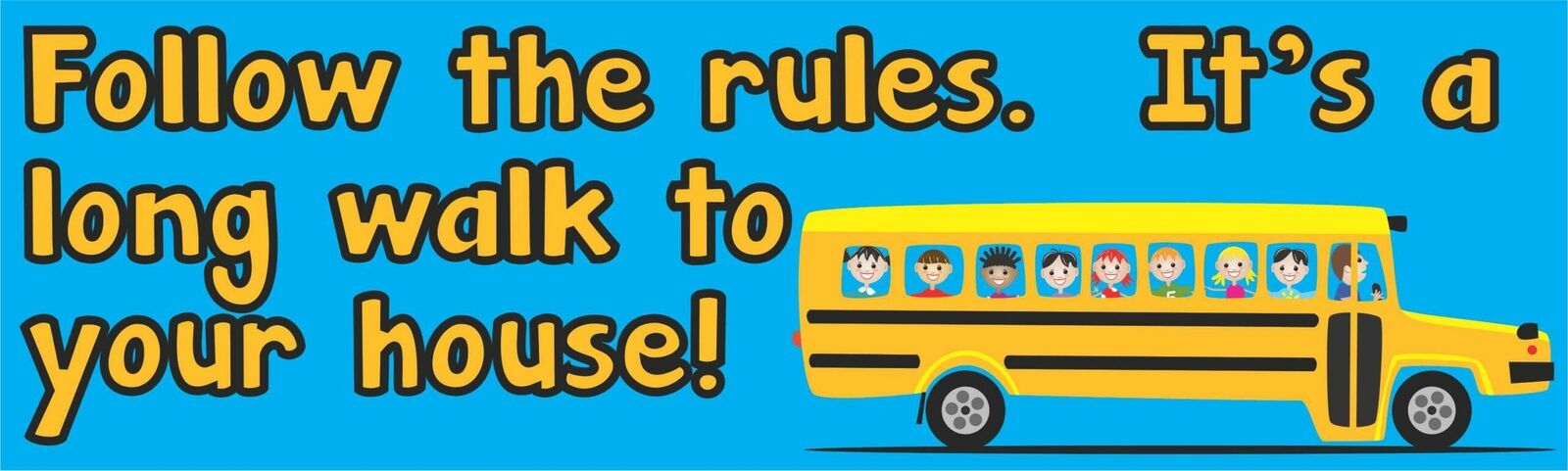 StickerTalk 10in x 3in Follow the Rules Bus Driver Vinyl Sticker School Vehic...