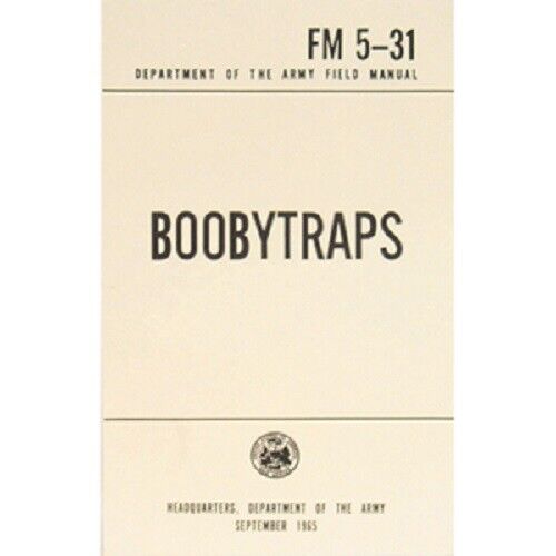 NEW - US Army BOOBYTRAPS Book Tactical Survival Manual FM 5-31 Home Protection