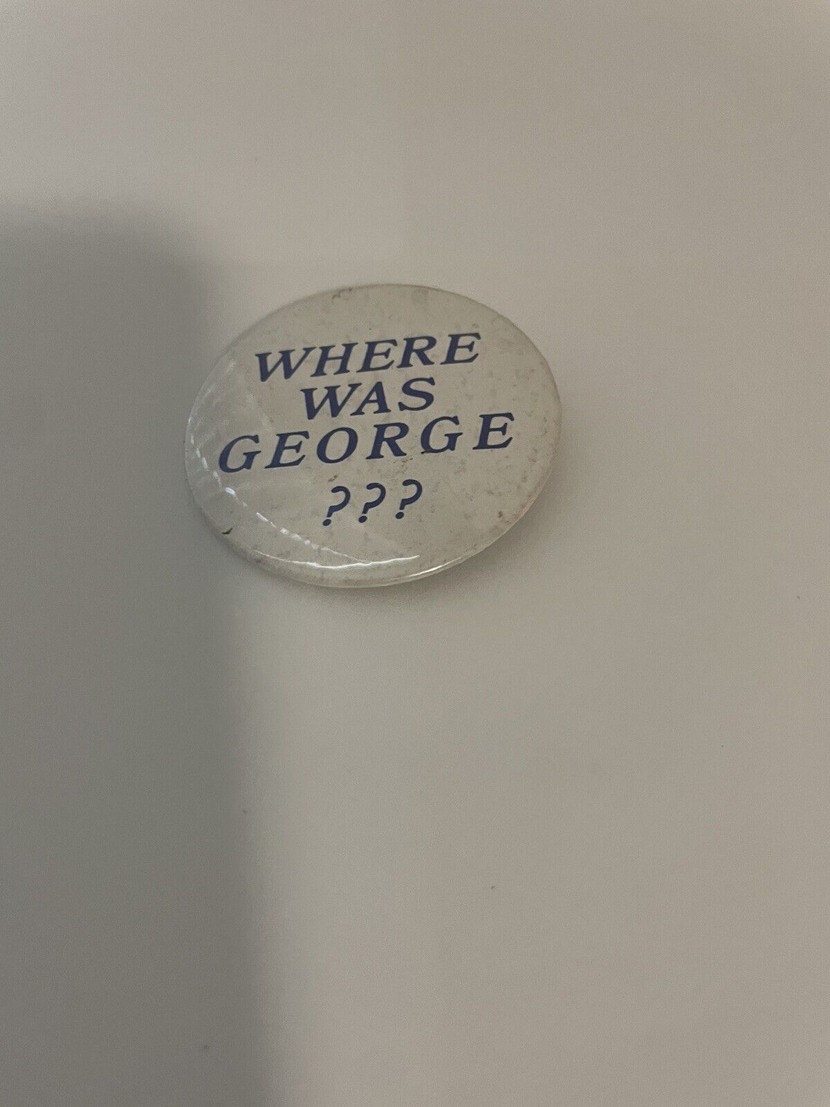 Where was george Political Button Campaign Memorabilia Vintage Pin Button