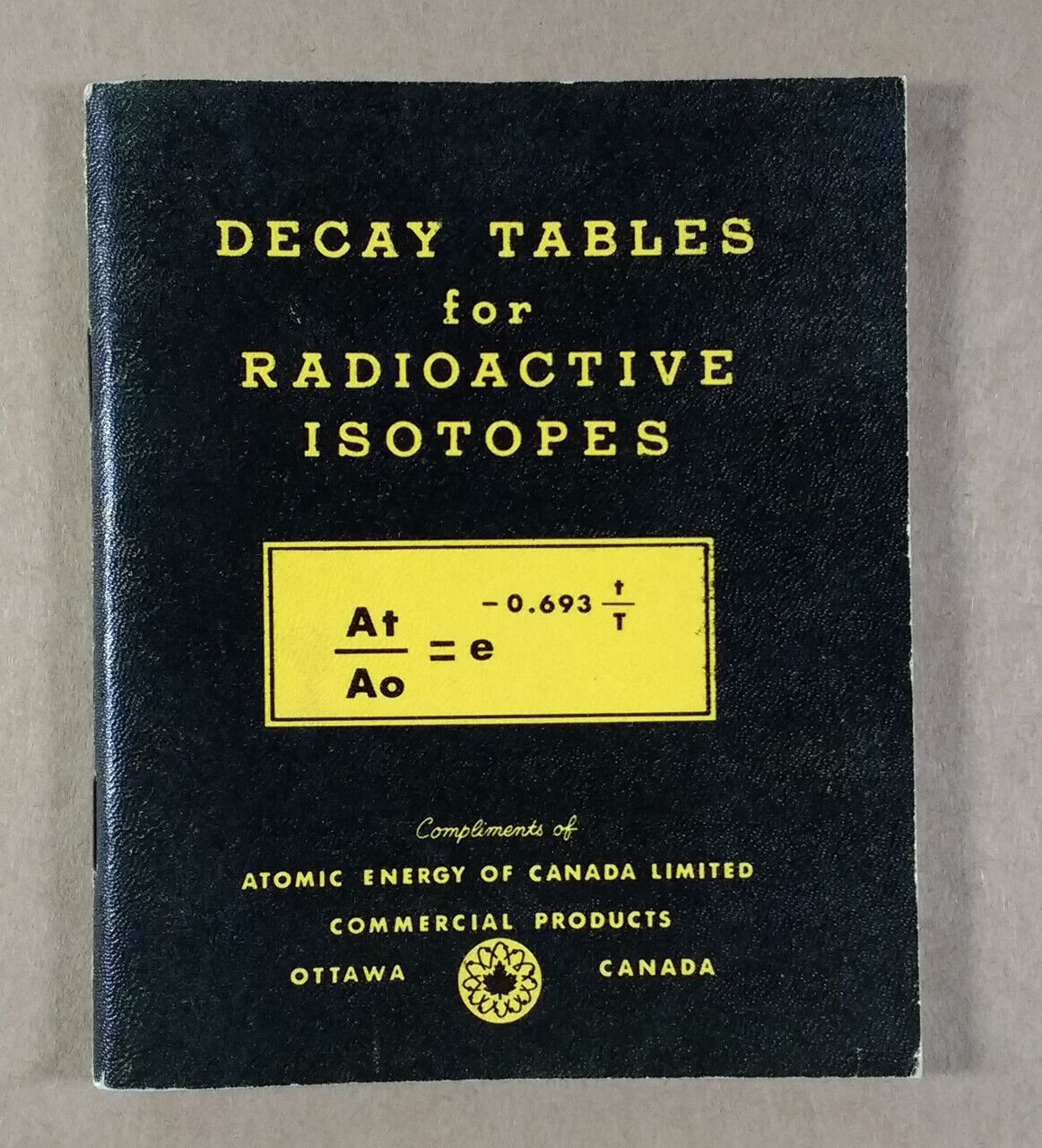 Decay Tables for Radioactive Isotopes Atomic Energy of Canada book booklet