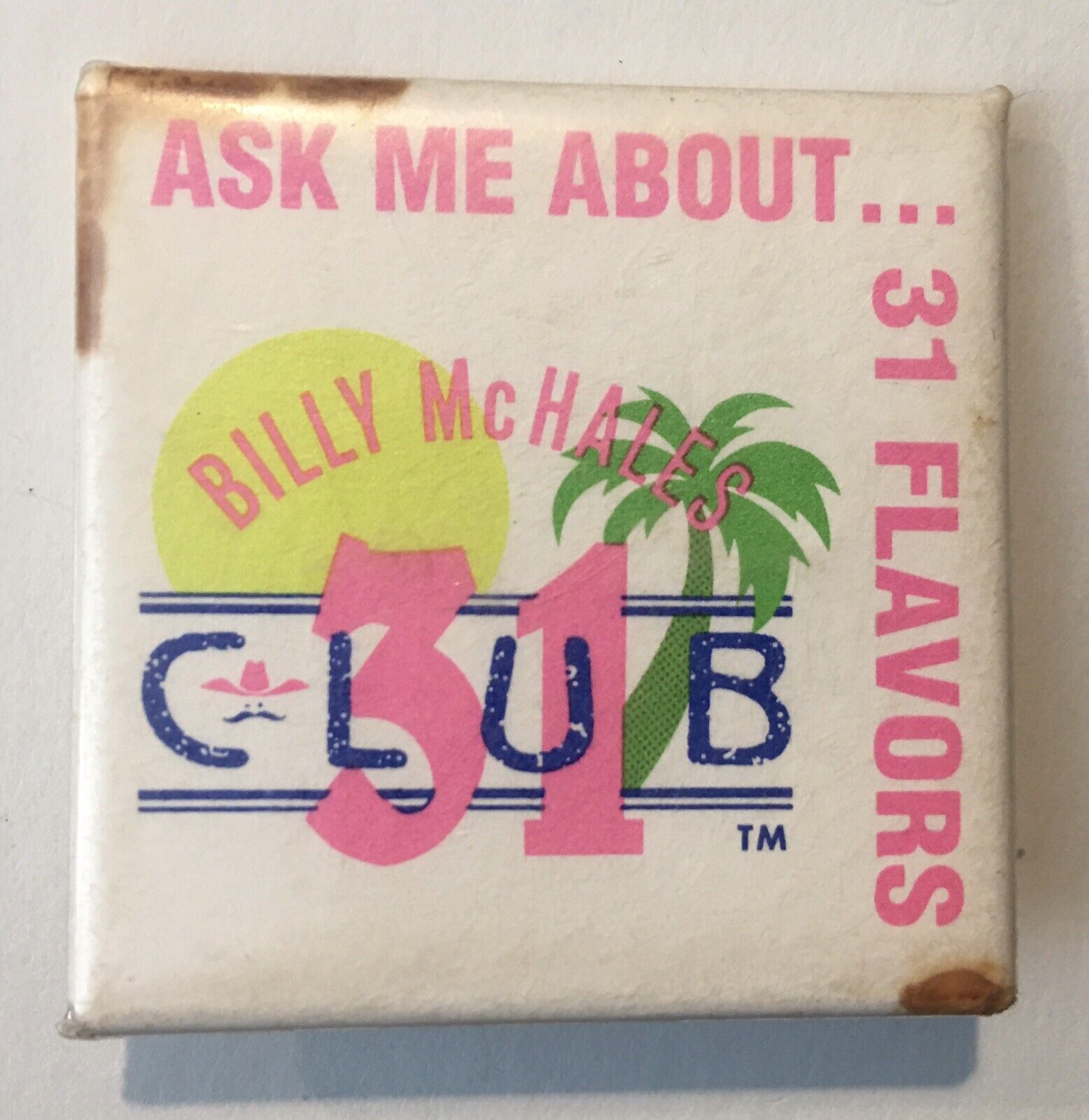 Billy McHales 31 Club™ Pinback Button 2” X 2” Ask Me About… 31 Flavors
