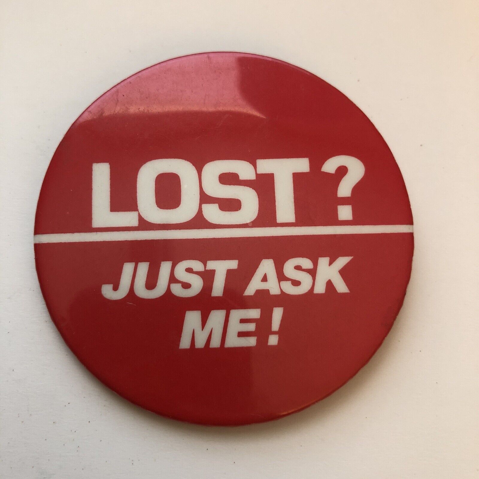 Vintage Round Novelty Pinback Button Lost? Just Ask Me