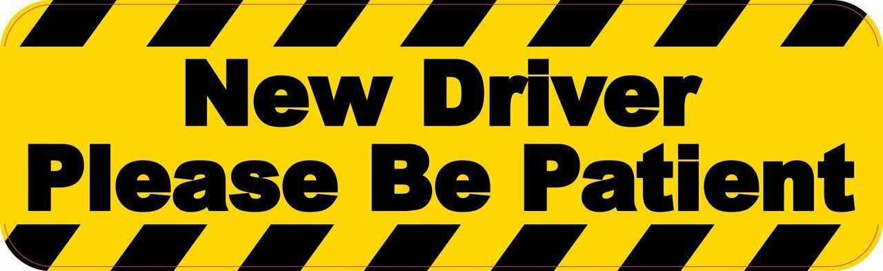 10in x 3in New Driver Please Be Patient Magnet Vinyl Sign Vehicle Bumper Magnets