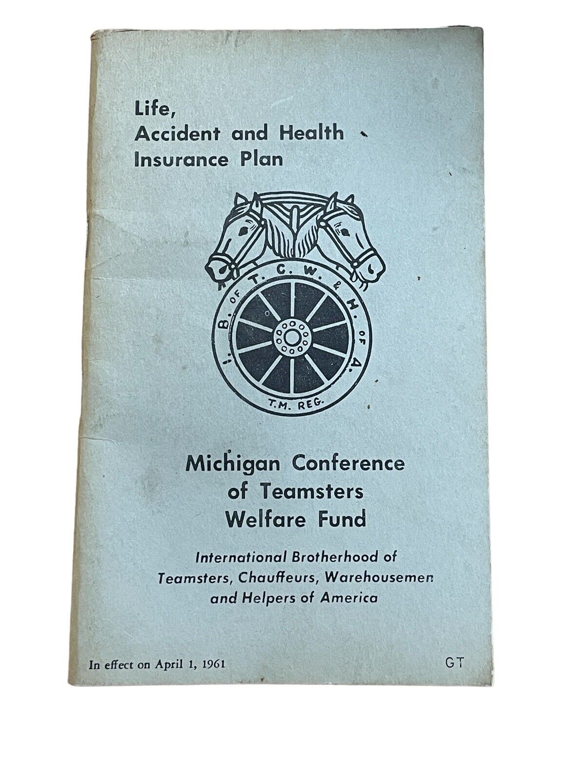 Life, accident and health insurance plan Michigan conferences of Teamsters 1961
