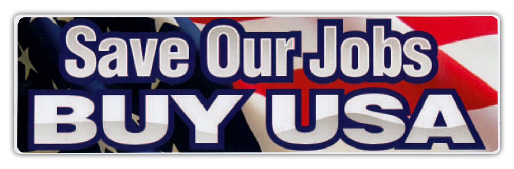 Bumper Sticker Decal - Save Our Jobs, Buy USA - Anti Chinese Imports