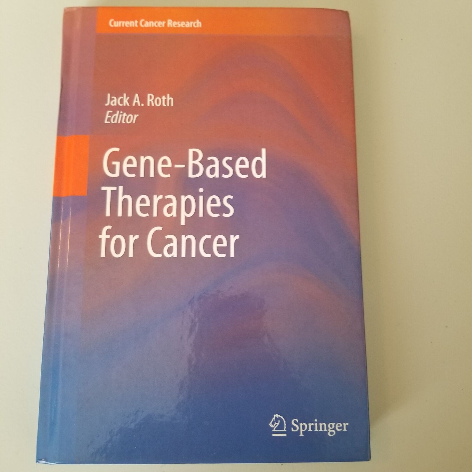 Gene-Based Therapies for Cancer (Current Cancer Research)