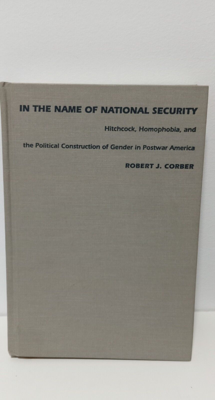 New Americanists Ser.: In the Name of National Security : Hitchcock, Homophobia,