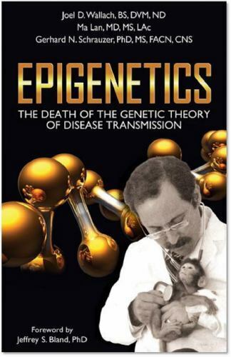 Epigenetics by Joel Wallach, Ma Lan, and Gerhard Schrauzer