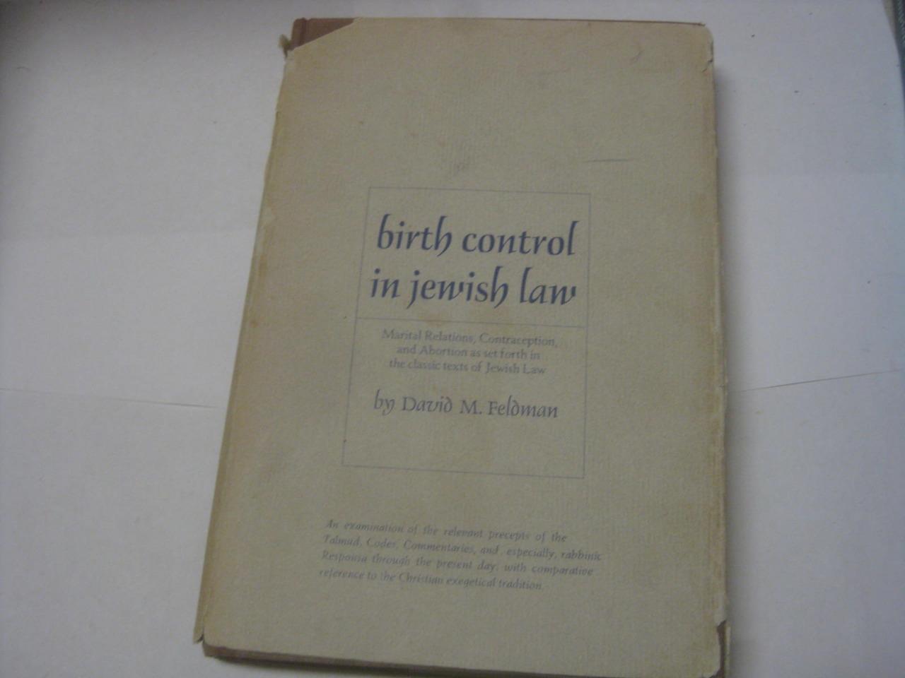 Birth Control in Jewish Law Marital Relations, Contraception, and Abortion ...