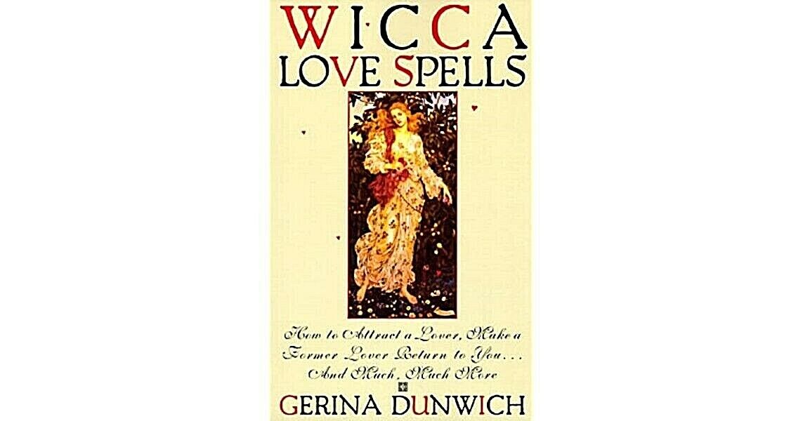 WICCA LOVE SPELLS by Gerina Dunwich  Attract Lovers by Spells ISBN 9780806517827