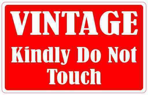 3.25 x 2 Vintage Kindly Do Not Touch Sticker Vinyl Sign Stickers Antique Signs