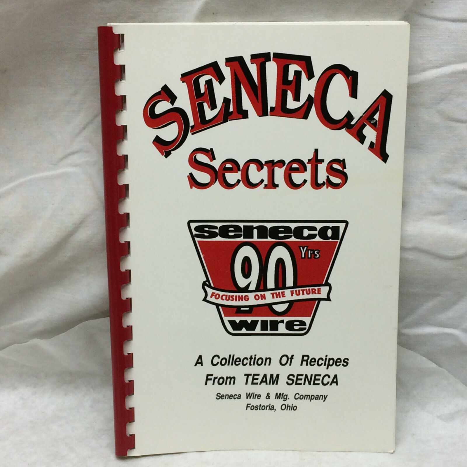 Seneca Secrets Seneca Wire & Mtg. Co. Fostoria Ohio Cookbook Recipe