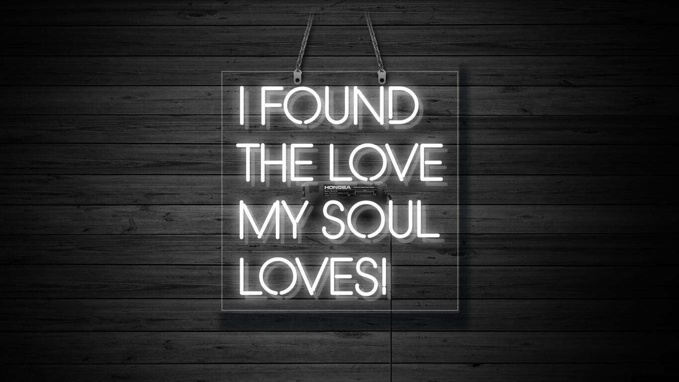 I Found The Love My Soul Loves Neon Sign Light Wall Decor Gift for Her 19\