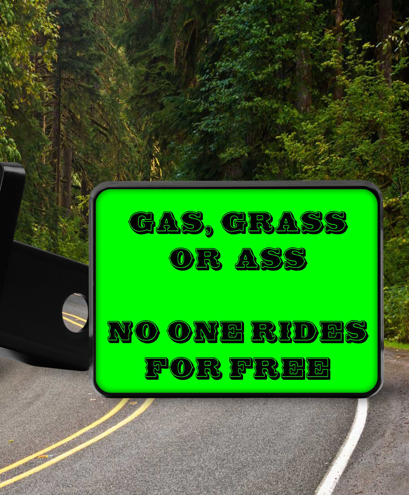 Gas Grass or Ass, No One Rides for Free  new Trailer Hitch Cover Plug