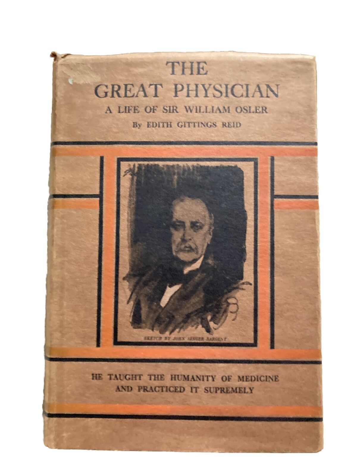 Great Physician: Life of Sir William Osler by Edith G Reid Published 1931 Oxford