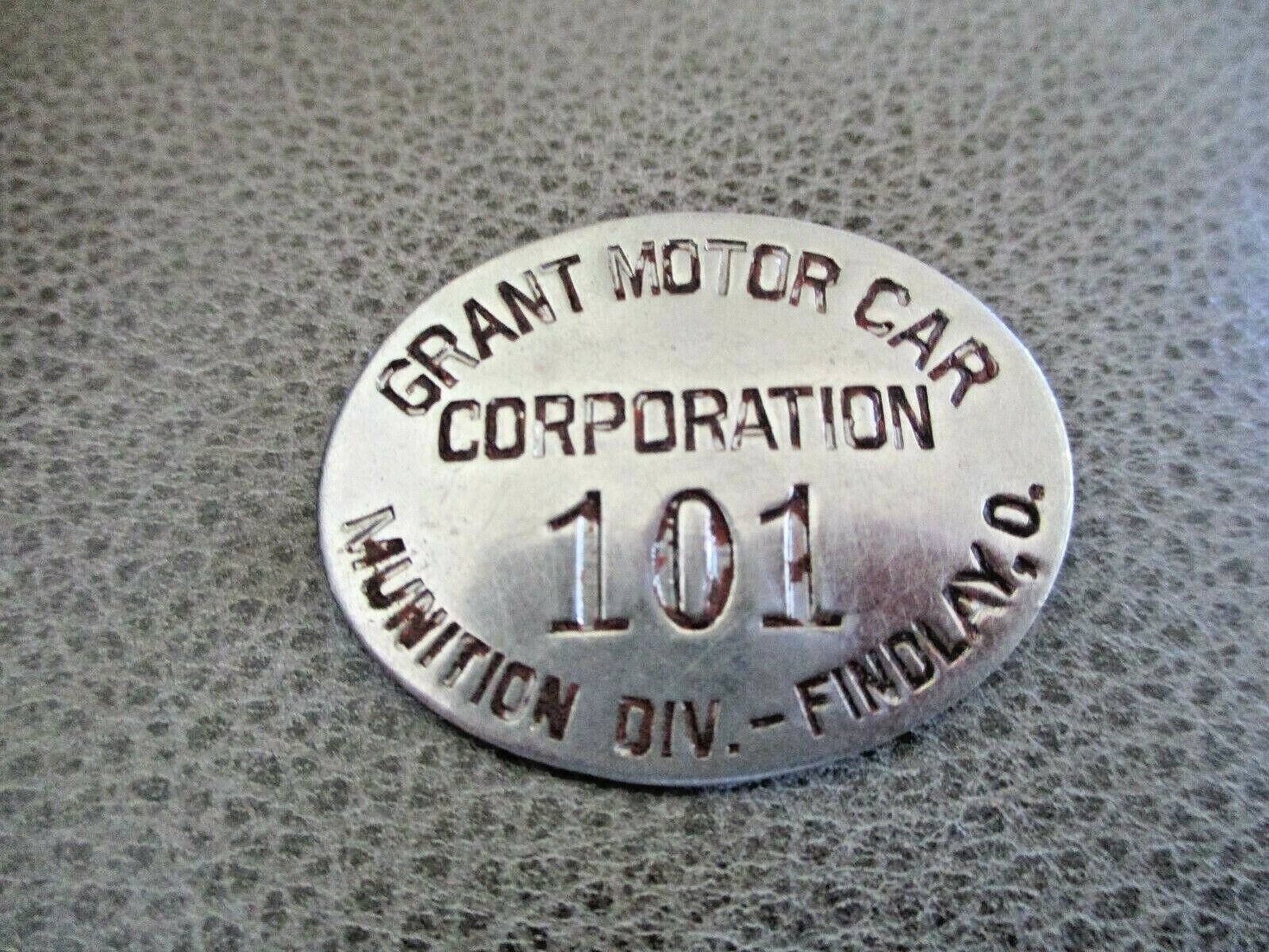 WWI GRANT MOTOR CAR CORPORATION MUNITION DIV.-FINDLAY, OHIO BADGE #101 (LOW #)