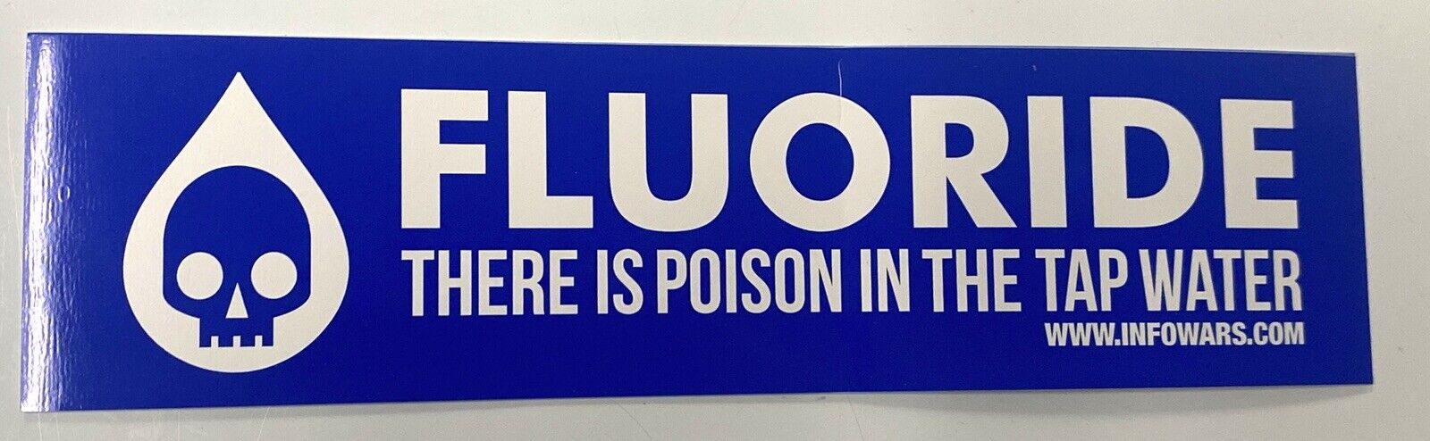 infowars.com FLUORIDE BUMPER STICKER. Poison In The Tap Water. Blue/white🔥