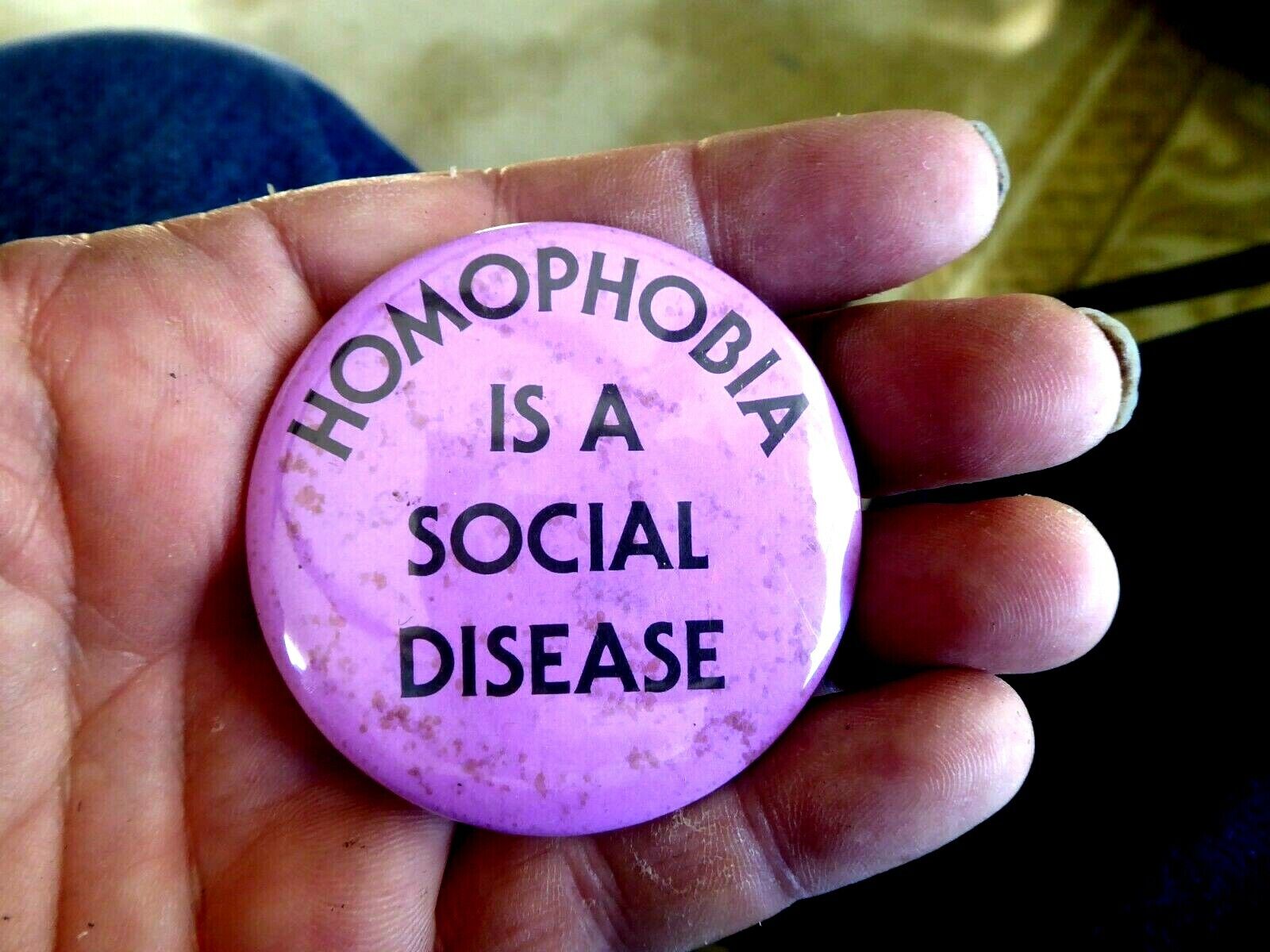 VINTAGE PINBACK BUTTON HOMOPHOBIA IS A SOCIAL DISEASE