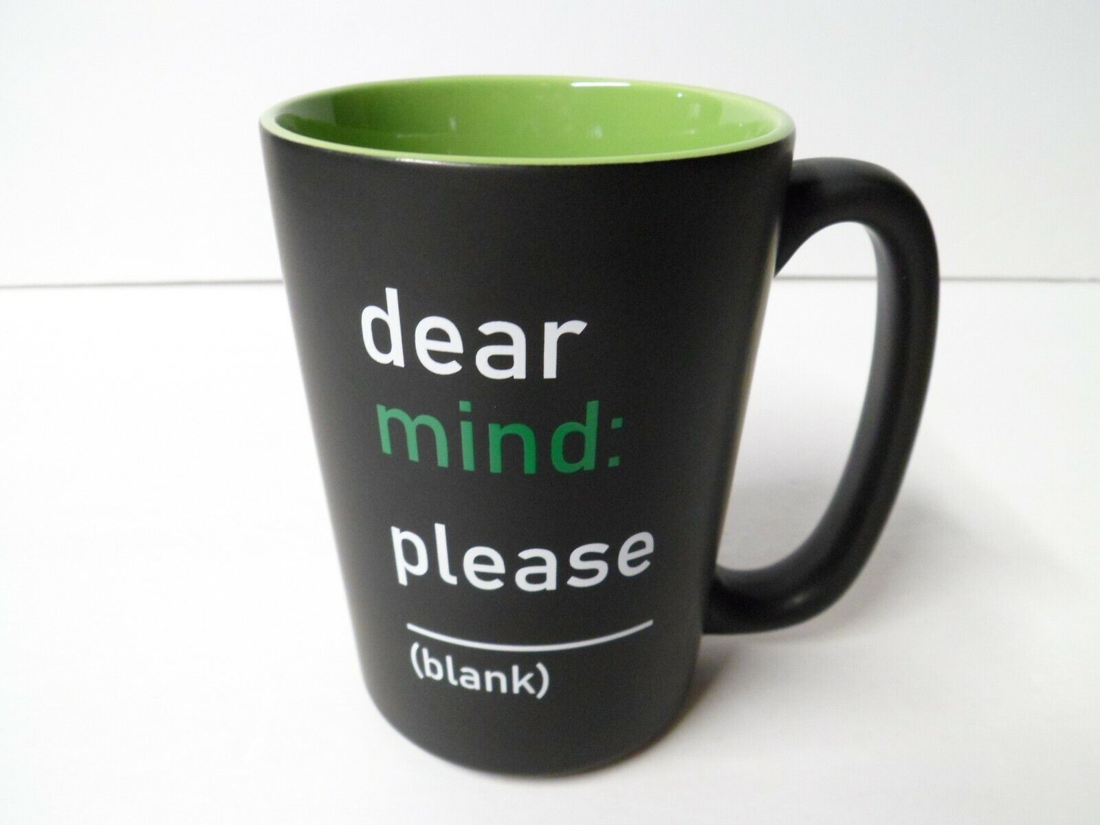 Dear Mind: Please (blank) Mug Mental Health Coffee Cup Mug Black White Green NEW