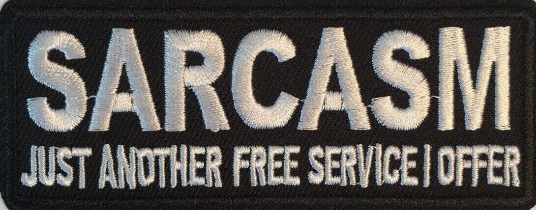 Sarcasm Just Another Free Service Funny MC Biker Patch Emblem