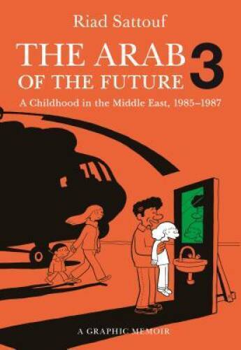 The Arab of the Future 3: The Circumcision Years: A Childhood in the Midd - GOOD