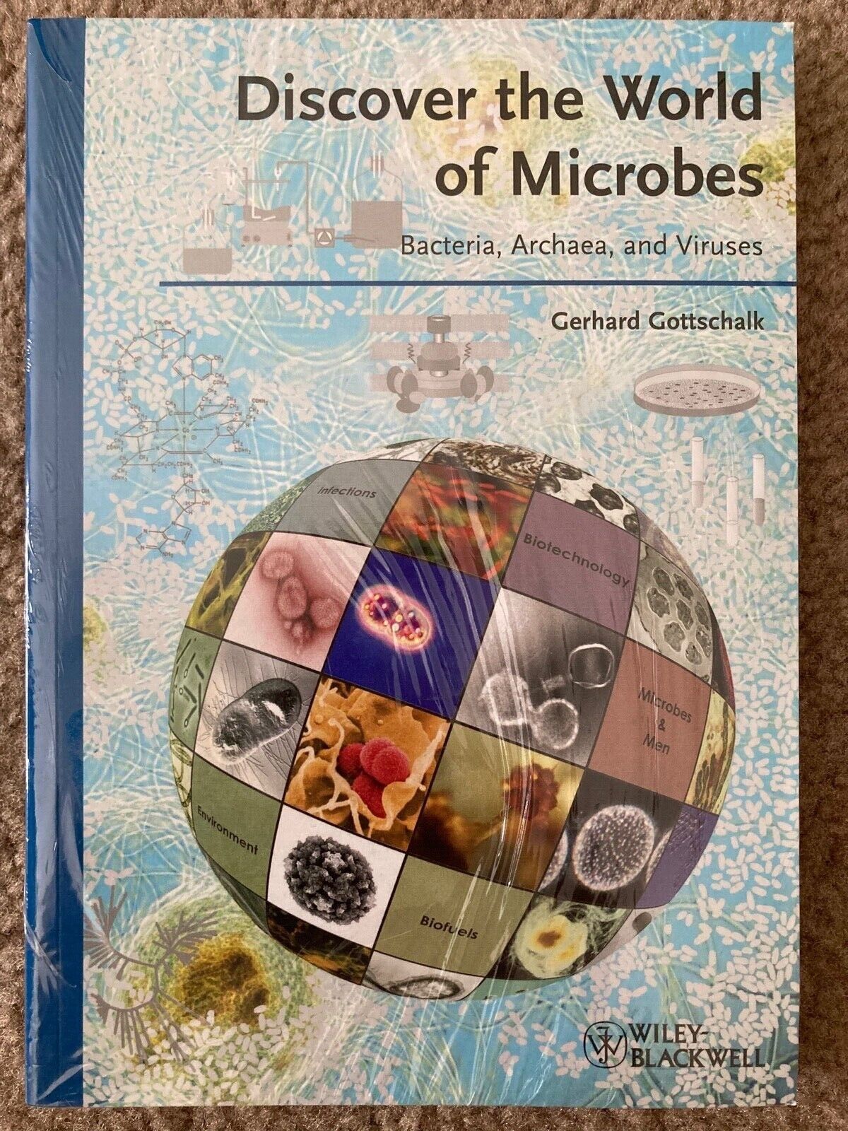 Discover the World of Microbes : Bacteria, Archaea, Viruses by Gerhard Gottschal