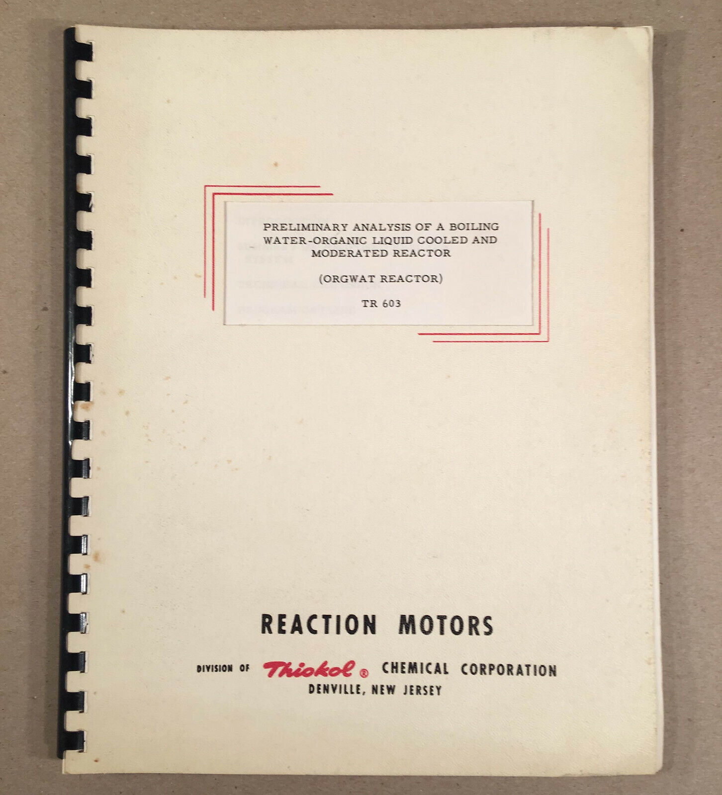 Denville NJ: THIOKOL REACTION MOTORS 1959 Organic/Water Nuclear Reactor Analysis