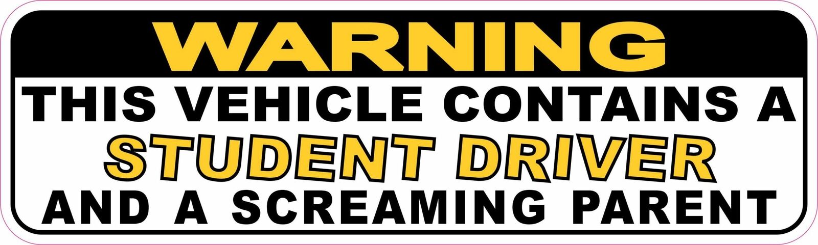 10in x 3in Warning Screaming Parent and Student Driver Vinyl Sticker Bumper Sign